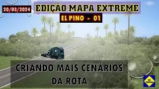 300 - EDI&Ccedil;&Atilde;O MAPA EXTREME V1.4 ETS 2 1.50? -CRIANDO MAIS CEN&Aacute;RIOS DA ROTA  | 20 - 03- 2024 |
