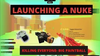 Launching a nuke on Big Paintball! 100 kills!!