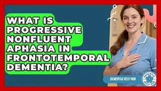 What Is Progressive Nonfluent Aphasia In Frontotemporal Dementia? | Test