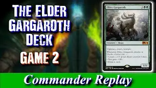 Is Elder Gargaroth The Only Creature You Need? Game 2