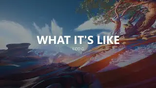 Kidd G - What It's Like