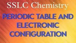 SSLC Chemistry | Sub Shell Electronic Configuration | Variable Oxidation State