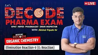 L-63 | ORGANIC CHEMISTRY–Elimination Reaction- II | Decode Pharma Exam #decode #eliminationreaction