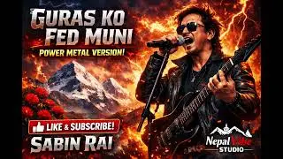 Guras Ko Fed Muni &ndash; Power Metal Version | Sabin Rai | Nepal Vibe Studio