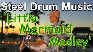 Little Mermaid Medley - steel drums