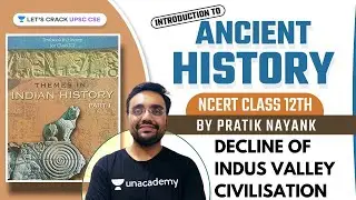 Class 12 | Ancient History | Decline of Indus Valley Civilisation | Was there any Aryan Invasion?