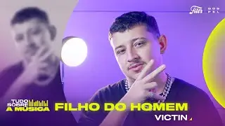 Filho do Homem - Victin no Tudo Sobre A M&uacute;sica | Filtr Gospel