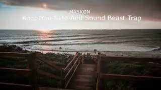 Keep You Safe And Sound Beast Trap by MASK&Oslash;N | No Copyright Music