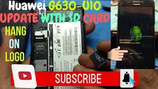 54Huawei G630-U10 Firmware Update | With Sd Card | Flashing | Hang On Logo | Then Restart | Solution
