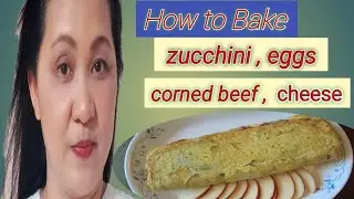 How to bake Zucchini, Eggs, Corned beef and Cheese? MC Vlogs Hk