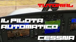 Video Tutorial - Il Pilota automatico - GARMIN G1000 con Cessna Grand Caravan