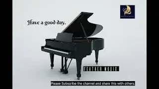 Have a good day. #softmusic #instrumentalmusic #trending #viralvideo #feathermusic