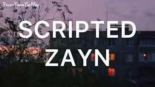 ZAYN - Scripted (Lyrics)