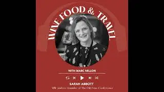 Ep 2330 Sarah Abbott MW | Wine, Food & Travel with Marc Millon