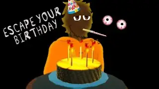 its my Birthday | Escape your birthday