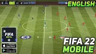 FIFA 22 MOBILE - ENGLISH BETA GAMEPLAY (ANDROID, IOS)