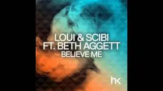 Loui & Scibi feat. Beth Aggett - Believe Me (Hot Sand Remix)