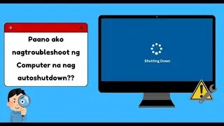 Technician 101: Paano ako nagtroubleshoot ng Computer na nag autoshutdown