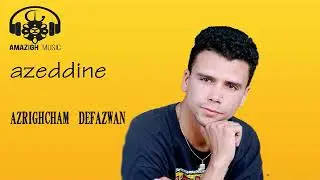 Azeddine :  azright de fazwan  - عزدين : زريغشام دي فزوان