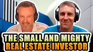 The Small and Mighty Real Estate Investor with Chad Carson