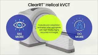 Presenting ClearRT&trade; Helical kVCT