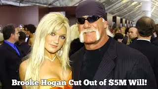 Brooke Hogan reacts to father Hulk Hogan's decision to exclude her from his $5M will.