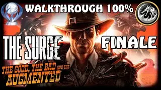 Finale - The Surge - The Good, The Bad and The Augmented - Walkthrough 100% ITA