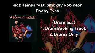 Rick James feat. Smokey Robinson - Ebony Eyes (Drumless) 1.Drum Backing Track 2.Drums Only)