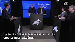 1er TOUR - DÉBAT ÉLECTIONS MUNICIPALES - CHARLEVILLE-MÉZIÈRES