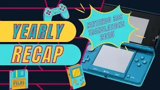 2025 Game Fan Translations Recap - Nintendo 3DS