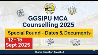 GGSIPU MCA Special Round Counselling 2025 | Schedule, Fees & Document List Explained