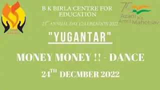 BK Birla Centre for Education, Pune 23rd Annual Day Celebration 2022  Money Money ! Dance