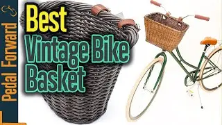 TOP 5 Best Vintage Bike Baskets: Today&rsquo;s Top Picks