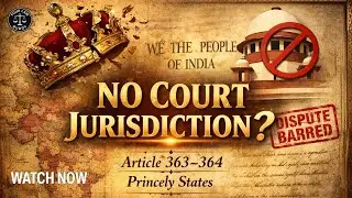 Princely States vs Constitution | Articles 363&ndash;364| Bar of Court Jurisdiction