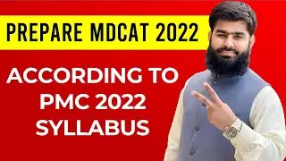 MDCAT 2022 Preparation According to PMC Syllabus 2022