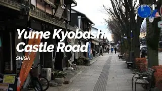 Yume Kyobashi Castle Road, Shiga | Japan Travel Guide