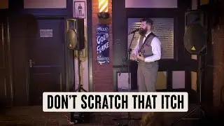 Don't Scratch That Itch (Original Song)