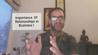 IMPORTANCE OF RELATIONSHIPS IN BUSINESS !