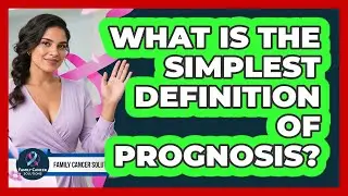 What Is The Simplest Definition Of Prognosis?