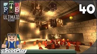 FTB Ultimate Reloaded w/ cScot : Ep 40 &ndash; Epic Mob Farm