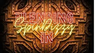 SpinDizzy - Blending In
