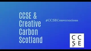 #CCSEConversation: CCSE & Creative Carbon Scotland