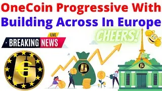 OneCoin Progressive With Building Across In Europe