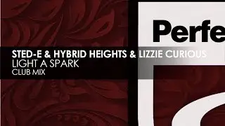 Sted-E & Hybrid Heights & Lizzie Curious - Light A Spark (Club Mix)