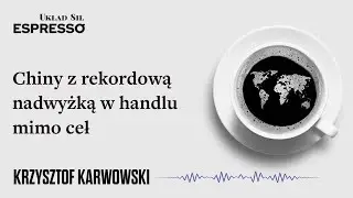 Chiny z rekordową nadwyżką w handlu mimo ceł - Eugeniusz Romer, Krzysztof Karwowski