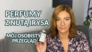 Przegląd perfum z nutą irysa z mojej kolekcji... i nie tylko❤️ Perfumy szminkowe, pudrowe i kremowe