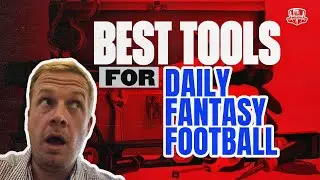 2021 Fantasy Football Advice - Understanding Daily Fantasy Sports - Best Tools to Use!