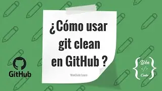 4 GitHub bonus 2 - git clean | Curso práctico de cero a experto WonCode