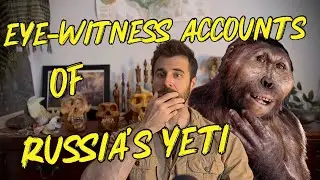 Reading Eyewitness Reports of the Almasty: Russia&rsquo;s Yeti