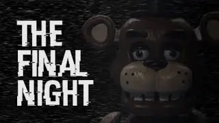 THE FINAL NIGHT | A FNaF Fan Film